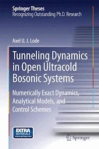 Tunneling Dynamics in Open Ultracold Bosonic Systems - Axel U. J. Lode - ebook
