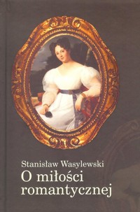 O miłości romantycznej Inicjał - Stanisław Wasylewski - książka
