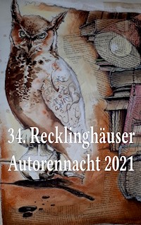34. Recklinghäuser Autorennacht 2021 -  - ebook