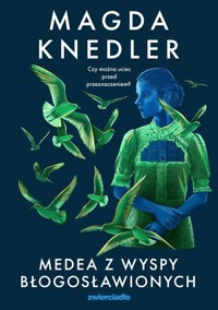 Medea z Wyspy Błogosławionych - Magdalena Knedler - ebook + audiobook + książka