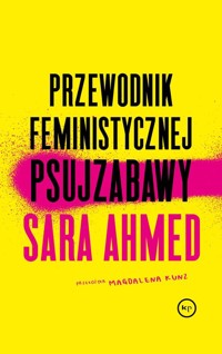 Przewodnik feministycznej psujzabawy - Sara Ahmed  - ebook + książka