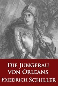 Die Jungfrau von Orleans (Schauspiel) - Friedrich Schiller - ebook