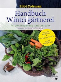 Handbuch Wintergärtnerei - Eliot Coleman - ebook
