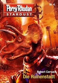 Stardust 4: Die Ruinenstadt -  Robert Corvus - ebook