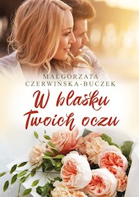W blasku Twoich oczu - Małgorzata Czerwińska-Buczek - książka