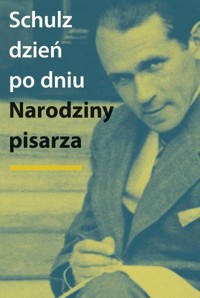 Schulz dzień po dniu. Narodziny pisarza. Rekonstrukcja biografii (1933–1934) - zbiorowa praca - książka