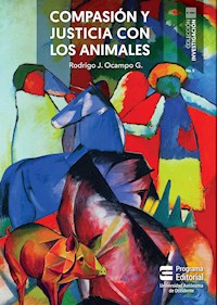 Compasión y justicia con los animales - Rodrigo Jesús Ocampo Giraldo - ebook