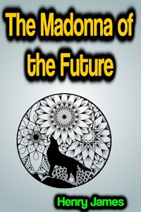 The Madonna of the Future - Henry James - ebook