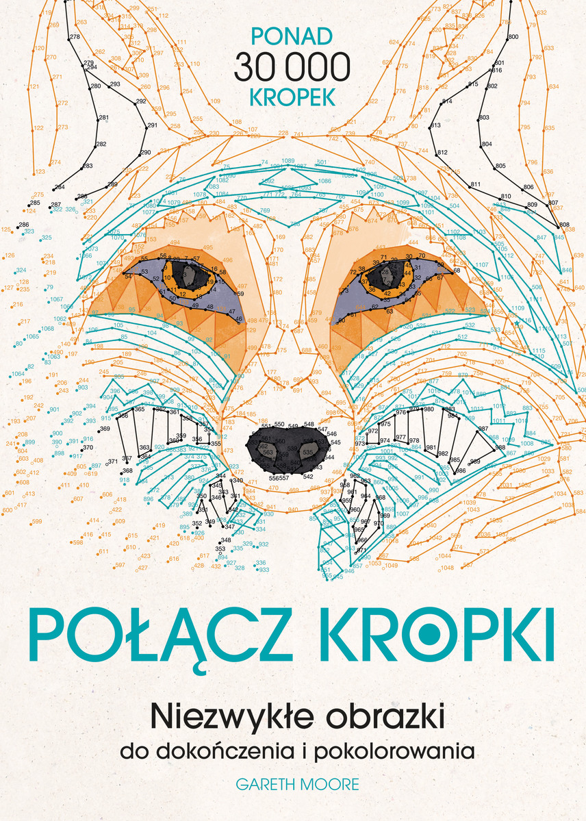 Połącz kropki. Niezwykłe obrazki do dokończenia i pokolorowania - Gareth Moore - książka