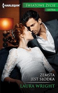 Zemsta jest słodka - Laura Wright - ebook