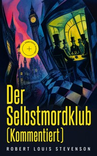Der Selbstmordklub (Kommentiert) - Robert Louis Stevenson - ebook
