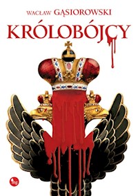 Królobójcy - Wacław Gąsiorowski - ebook + książka
