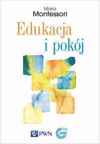 Edukacja i pokój - Maria Montessori - książka