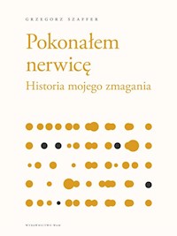 Pokonałem nerwicę. Historia mojego zmagania - Szaffer Grzegorz - ebook + audiobook
