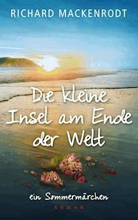 Die kleine Insel am Ende der Welt - Richard Mackenrodt - ebook