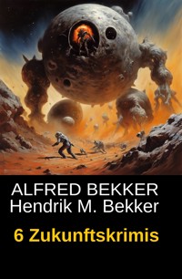 6 Zukunftskrimis - Alfred Bekker - ebook