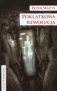 Poklatkowa rewolucja - Peter Watts - książka