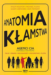 Anatomia kłamstwa - Houston Philip, Floyd Michael, Carnicero Susan, Tennant Don - książka