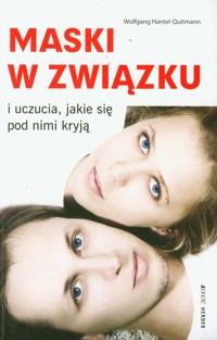 Maski w związku i uczucia jakie się pod nimi kryją - Wolfgang Hantel-Quitmann - książka