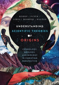 Understanding Scientific Theories of Origins - Robert C. Bishop - ebook