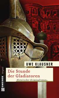 Die Stunde der Gladiatoren - Uwe Klausner - ebook