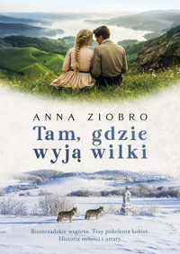 Tam, gdzie wyją wilki - Anna Ziobro - książka