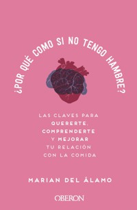 ¿Por qué como si no tengo hambre? - Marian Del Álamo Robledo - ebook