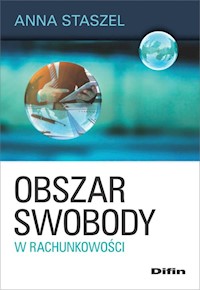 Obszar swobody w rachunkowości - Staszel Anna - książka