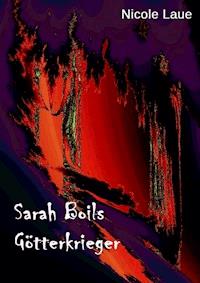 Sarah Boils Götterkrieger - nicole laue - ebook