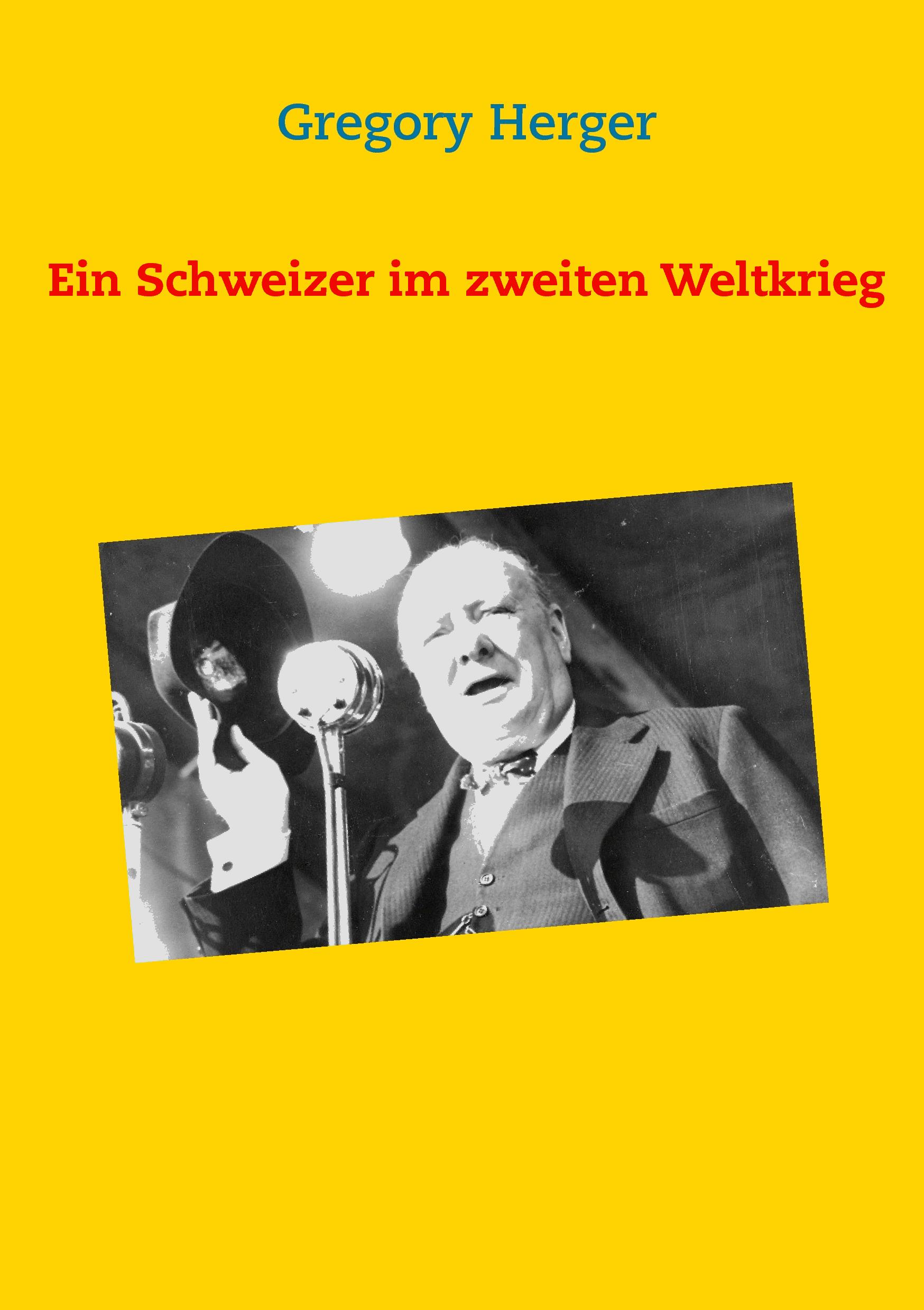 Ein Schweizer im zweiten Weltkrieg