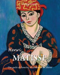 Henri Matisse. Une quête de lumière, de couleur et de liberté - Victoria Charles - ebook