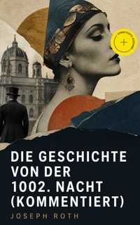 Die Geschichte von der 1002. Nacht (Kommentiert) - Joseph Roth - ebook