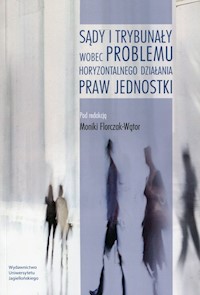 Sądy i trybunały wobec problemu horyzontalnego działania praw jednostki -  - książka