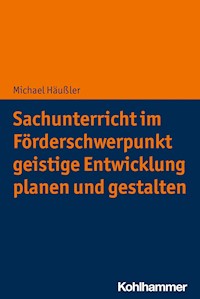 Sachunterricht im Förderschwerpunkt geistige Entwicklung planen und gestalten - Michael Häußler - ebook