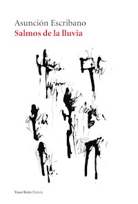 Salmos de la lluvia - Asunción Escribano - ebook