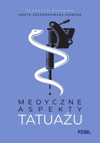 Medyczne aspekty tatuażu - Aneta Szczerkowska-Dobosz - książka