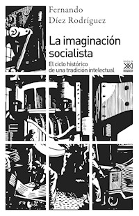 La imaginación socialista - Fernando Díez Rodríguez - ebook