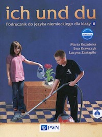 ich und du Podręcznik do języka niemieckiego dla klasy 6 - Kozubska Marta, Krawczyk Ewa, Zastąpiło Lucyna - książka