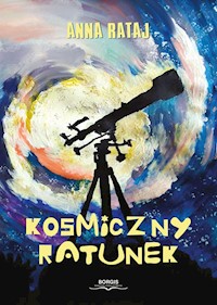 Kosmiczny ratunek - Rataj Anna - ebook + książka