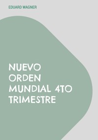 Nuevo Orden Mundial 4to Trimestre - Wagner Eduard - ebook