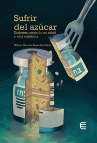 Sufrir del azúcar: - Wilmar Hernán Reyes Sevillano - ebook