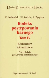 Kodeks postępowania karnego Tom 4 - Hofmański Piotr, Sadzik Elżbieta, Zgryzek Kazimierz - książka