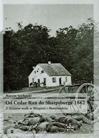 Od Cedar Run do Sharpsburga 1862 - Suchacki Marcin - książka