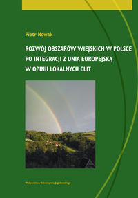 Rozwój obszarów wiejskich w Polsce po integracji z Unią Europejską w opinii lokalnych elit - Piotr Nowak - książka