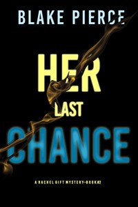 Her Last Chance (A Rachel Gift FBI Suspense Thriller—Book 2) - Blake Pierce - ebook