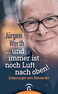 ... und immer ist noch Luft nach oben! - Jürgen Werth - ebook