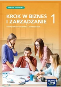 Krok w biznes i zarządzanie 1 Podręcznik - Makieła Zbigniew, Rachwał Tomasz - książka