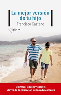 La mejor versión de tu hijo - Francisco Castaño - ebook