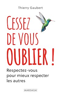 Cessez de vous oublier ! - Thierry Gaubert - ebook