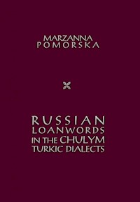 Russian loanwords in the Chulym Turkic dialects - Pomorska Marzanna - książka